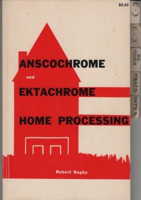 Seller image for Anscochrome and Ektachrome Home Processing for sale by Reflection Publications