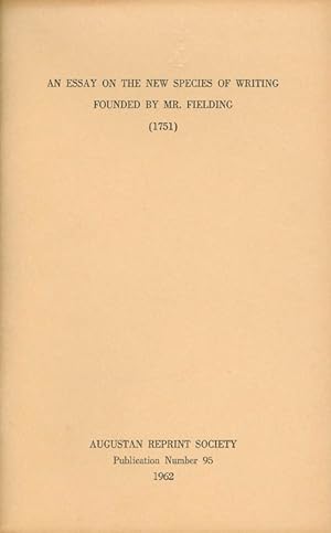 Bild des Verkufers fr An Essay on the New Species of Writing Founded by Mr. Fielding (1751). Publication Number 95. zum Verkauf von The Haunted Bookshop, LLC