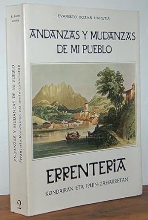 Seller image for ANDANZAS Y MUDANZAS DE MI PUEBLO (Rentera en la leyenda y en la historia) / NERE HERRIAREN IBILLALDIAK ETA GORA-BEHERAK for sale by EL RINCN ESCRITO