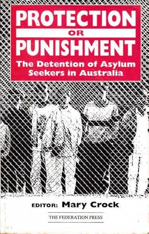 Imagen del vendedor de Protection or punishment?: The detention of asylum-seekers in Australia a la venta por Goulds Book Arcade, Sydney