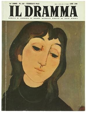 IL DRAMMA. Mensile di commedie di grande interesse. Anno 36 - N. 281. Febbraio 1960.: