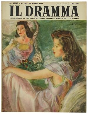 IL DRAMMA. Quindicinale di commedie di grande interesse. Anno 30 - N. 201. 15 Marzo 1954.: