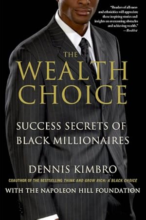 Bild des Verkufers fr Wealth Choice : Success Secrets of Black Millionaires, Featuring the Seven Laws of Wealth zum Verkauf von GreatBookPrices