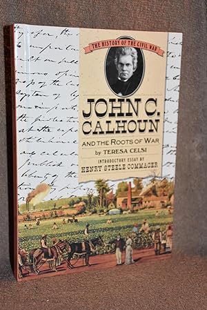Imagen del vendedor de John C. Calhoun and the Roots of War a la venta por Books by White/Walnut Valley Books
