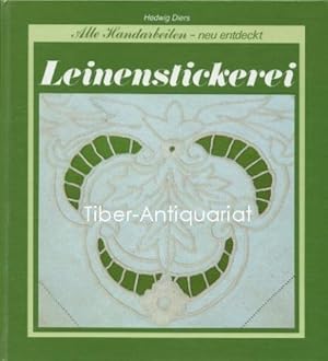 Leinenstickerei. Aus der Reihe: Alte Handarbeiten - neu entdeckt.