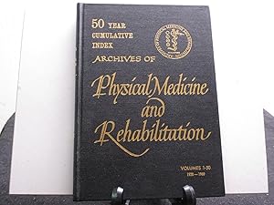 Image du vendeur pour Archives of Physical Medicine and Rehabilitation: 50 Year Cumulative Index: Volumes 1-50 1920-1969 mis en vente par Zephyr Books