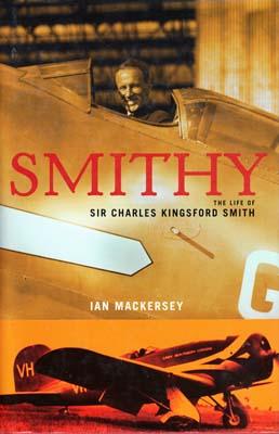 Imagen del vendedor de Smithy: The Life of Sir Charles Kingsford Smith. a la venta por Berkelouw Rare Books