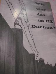 Bild des Verkufers fr Wie war das im KZ Dachau? Ein Versuch, der Wahrheit nherzukommen zum Verkauf von Alte Bcherwelt