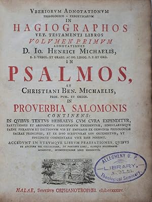 Immagine del venditore per Uberiorum Adnotationum Philologico-Exegeticarum in Hagiographos : Volumen Primum, Adnotationes in Psalmos, et Christiani Ben. Michaelis., in Proverbia Salom. . ; Volumen Secundum, Adnotationes in Librum Iobi, et in V. Megilloth, hoc est in Canticum Canticorum, . ; Volumen Tertium, Adnotationes in Vaticinium Danielis, et in libros Esrae, Nehemiae et Chronicorum . 3-vol. set (Complete) venduto da ERIC CHAIM KLINE, BOOKSELLER (ABAA ILAB)