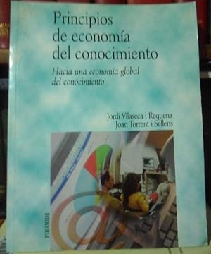 Immagine del venditore per PRINCIPIOS DE ECONOMA DEL CONOCIMIENTO Hacia una economa global del conocimiento venduto da Libros Dickens