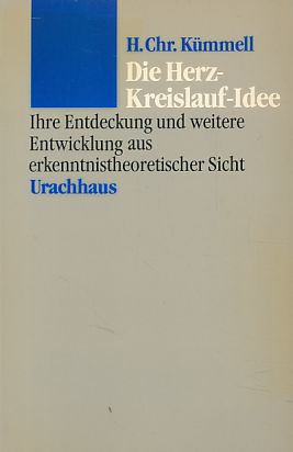 Die Herz-Kreislauf-Idee. Ihre Entdeckung und weitere Entwicklung aus erkenntnistheoretischer Sicht.