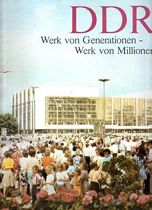DDR Werk von Generationen ? Werk von Millionen