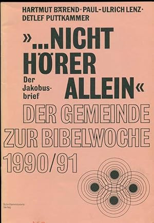 Seller image for Nicht Hrer allein. Der Jakobusbrief. Der Gemeinde zur Bibelwoche 1990/ 91. for sale by Online-Buchversand  Die Eule