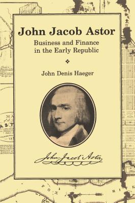 Seller image for John Jacob Astor: Business and Finance in the Early Republic (Paperback or Softback) for sale by BargainBookStores