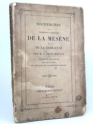 Recherches sur l'histoire et la géographie de la Mésène et de la Characène. [Kharacène].