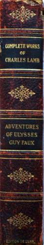 Adventures of Ulysses, Guy Faux, etc. With notes by Alfred Ainger. The Works of Charles Lamb. Ill...