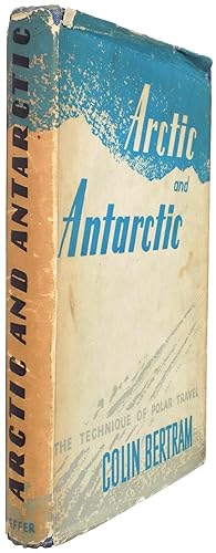 Arctic and Antarctic. The Technique of Polar Travel.