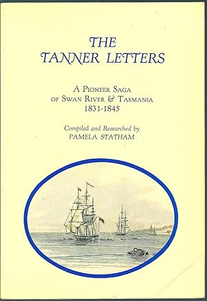 Seller image for The Tanner Letters: A Pioneer Saga of Swan River & Tasmania 1831-1845 for sale by Taipan Books