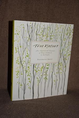 True Nature; An Illustrated Journal of Four Seasons in Solitude