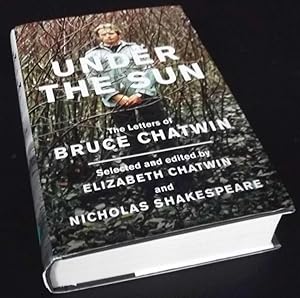 Image du vendeur pour Under The Sun: The Letters of Bruce Chatwin. mis en vente par Denton Island Books