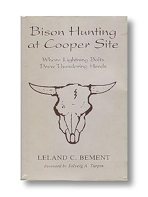 Seller image for Bison Hunting at Cooper Site: Where Lightning Bolts Drew Thundering Herds for sale by Catron Grant Books