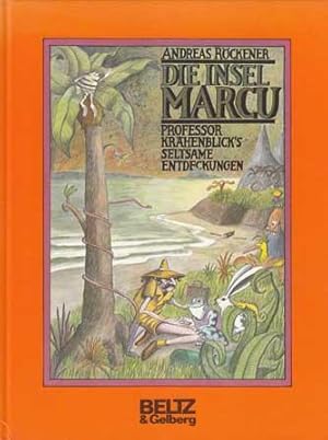 Die Insel Marcu. Professor Krähenblick`s Entdeckungen von ihm selbst aufgezeichnet.