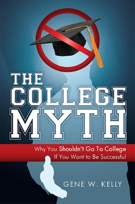 Immagine del venditore per The College Myth: Why You Shouldn't Go to College If You Want to Be Successful (Paperback or Softback) venduto da BargainBookStores