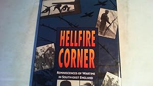 hellfire corner: reminiscences of wartime in south-east england.