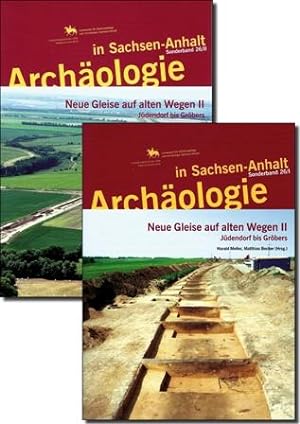 Neue Gleise auf alten Wegen II - Jüdendorf bis Gröbers - Archäologie in Sachsen-Anhalt Sonderband 26