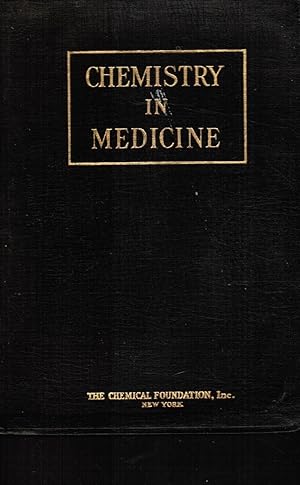 Chemistry in Medicine: a Cooperative Treatise Intended to Give Examples of Progress Made in Medic...