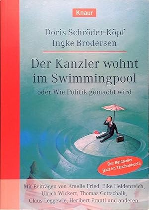 Seller image for Der Kanzler wohnt im Swimmingpool oder Wie Politik gemacht wird for sale by Die Buchgeister