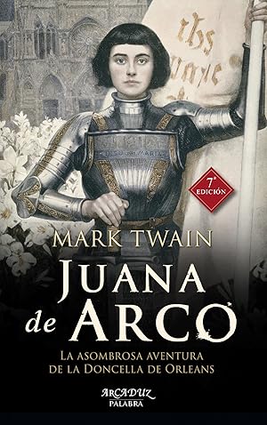 Juana de Arco La asombrosa aventura de la Doncella de Orleáns