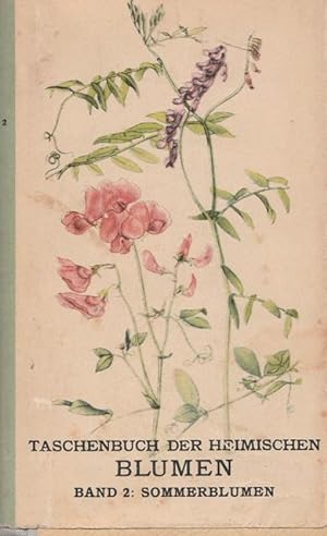 Taschenbuch der heimischen Blumen. Band 2: Sommerblumen.