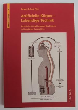 Seller image for Artifizielle Krper - Lebendige Technik. Technische Modellierungen des Krpers in historischer Perspektive. for sale by Der Buchfreund