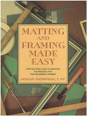 Seller image for Matting and Framing Made Easy: Step-by-step, Easy-to-master TechnIques for the beginning Framer for sale by Diatrope Books