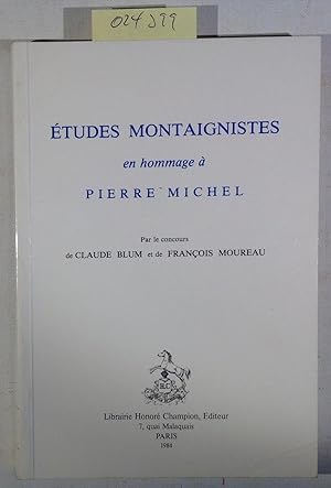 Bild des Verkufers fr Etudes montaignistes en hommage  Pierre Michel zum Verkauf von Antiquariat Trger
