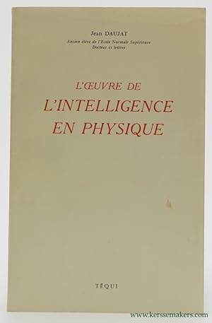 Bild des Verkufers fr L'oeuvre de l'intelligence en physique. zum Verkauf von Emile Kerssemakers ILAB