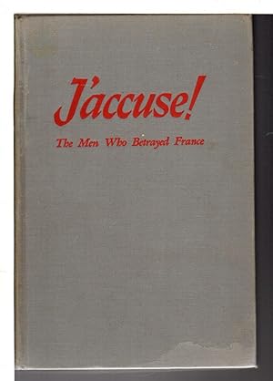 J'ACCUSE! The Men Who Betrayed France.