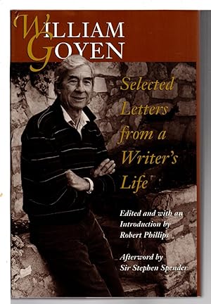 WILLIAM GOYEN: Selected Letters from a Writer's Life.