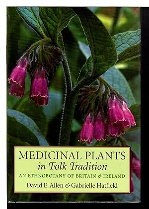 Bild des Verkufers fr MEDICINAL PLANTS IN FOLK TRADITION: An Ethnobotany of Britain & Ireland. zum Verkauf von Bookfever, IOBA  (Volk & Iiams)