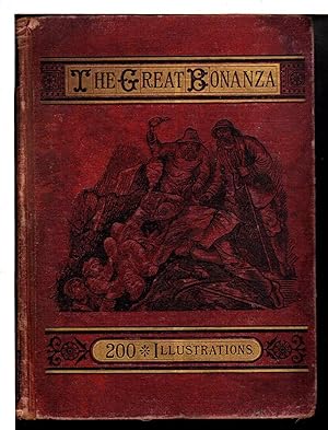 Imagen del vendedor de THE GREAT BONANZA: Illustrated Narrative of Adventure and Discovery in Gold Mining, Silver Mining, Among Raftsmen, in the Oil Regions, Whaling, Hunting, Fishing, and Fighting. a la venta por Bookfever, IOBA  (Volk & Iiams)
