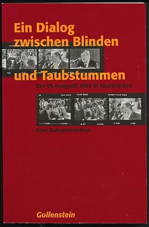 Immagine del venditore per Ein Dialog zwischen Blinden und Taubstummen. Mit einem Nachw. von Carl Amery, zahlr. Momentaufnahmen der Akteure, einem Gesprch, einer Chronik und weiteren erhellenden Materialien. Hrsg. von Ralph Schock u.a. im Auftrag des Verbands Deutscher Schriftsteller Saar. venduto da Ballon & Wurm GbR - Antiquariat