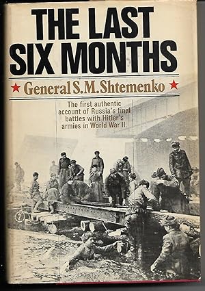 Imagen del vendedor de The Last Six Months: Russia's Final Battles with Hitler's Armies in World War II a la venta por Cher Bibler
