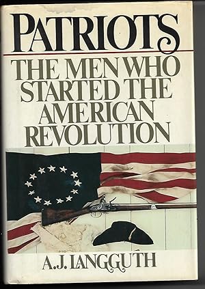Imagen del vendedor de Patriots: The Men Who Started the American Revolution a la venta por Cher Bibler