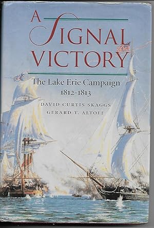 Seller image for A Signal Victory: The Lake Erie Campaign, 1812 - 1813 for sale by Cher Bibler