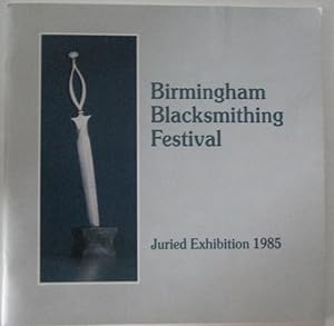 Birmingham Blacksmithing Festival. Juried Exhibition 1985