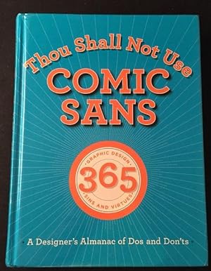 Bild des Verkufers fr Thou Shall Not Use Comic Sans: A Designer's Almanac of Dos and Don'ts zum Verkauf von Back in Time Rare Books, ABAA, FABA