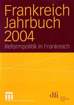 Seller image for Frankreich Jahrbuch 2004 Reformpolitik in Frankreich for sale by Roland Antiquariat UG haftungsbeschrnkt