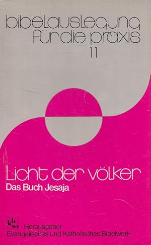 Immagine del venditore per Licht der Vlker : das Buch Jesaja - Bibelauslegung fr die Praxis 11 venduto da Versandantiquariat Nussbaum