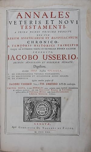 Image du vendeur pour Annales Veteris et Novi Testamenti, a prima mundi origine deducti. Una cum rerum Asiaticarum et Aegyptiacarum chronico, a temporis historici principio usque ad extremum templi et reipublicae Judaicae excidium producto [WITH] Chronologia Sacra [WITH] De Roman Ecclesi symbolo apostolico vetere [FROM THE PRIVATE LIBRARY OF JOHANNES MATTHIAS SCHRANT*] mis en vente par ERIC CHAIM KLINE, BOOKSELLER (ABAA ILAB)